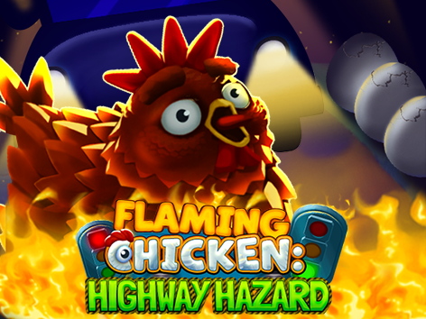 Flaming Chicken: Highway Hazard